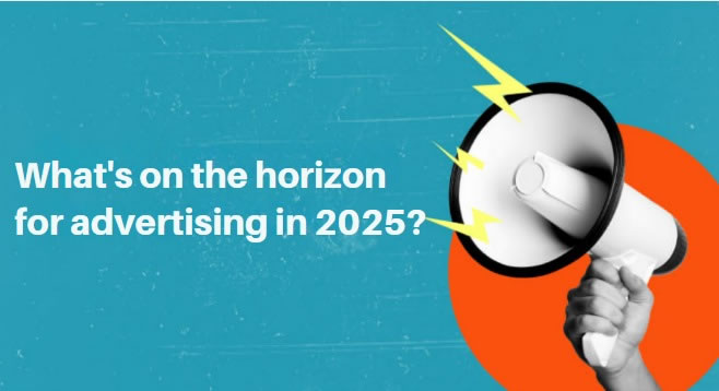 Advertising Trends to Look Out for In 2025